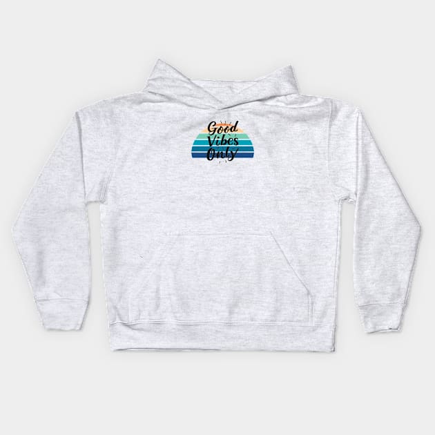 Good Vibes Only Kids Hoodie by Cotton Candy Art